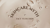 Skincare Myths and Facts: